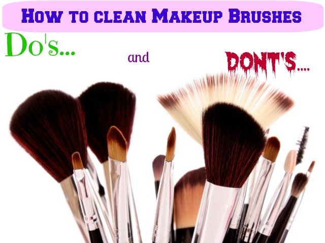 Makeup Tips - How to Clean Makeup Brushes Do's and Dont's