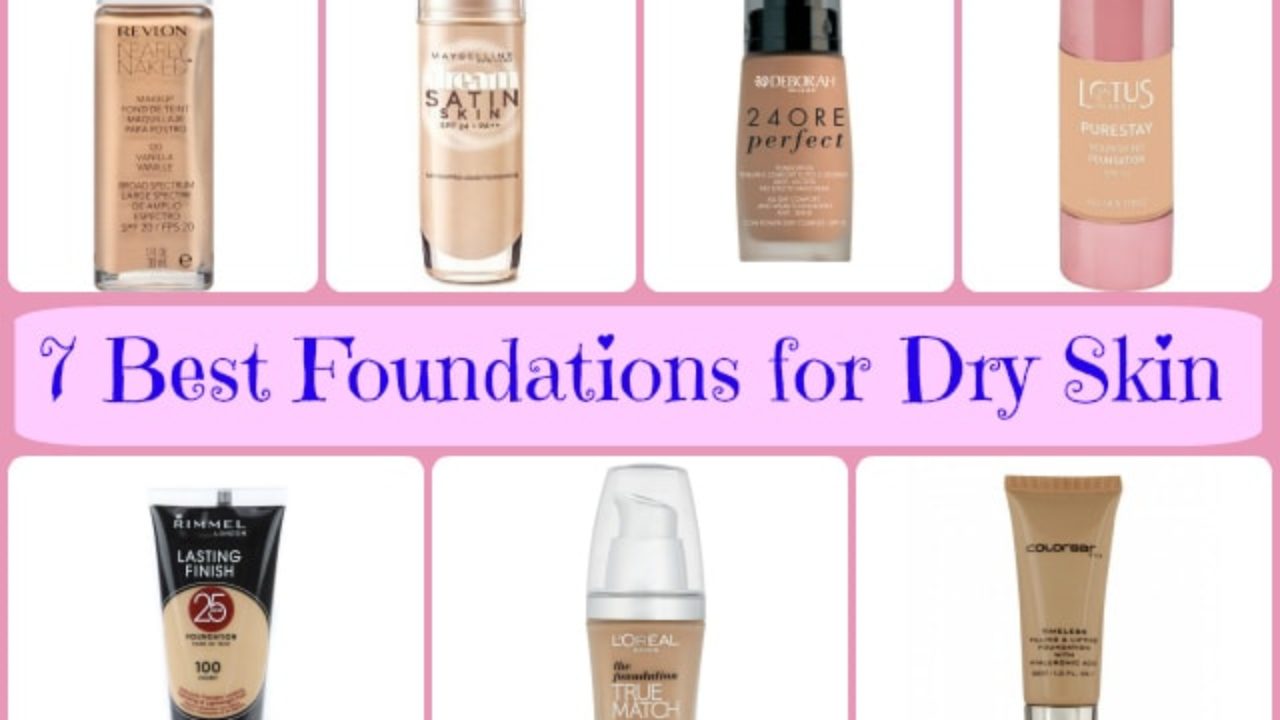 7 Best Daily Foundations Dry Skin under Rs 1000 - Beauty, Fashion, Lifestyle