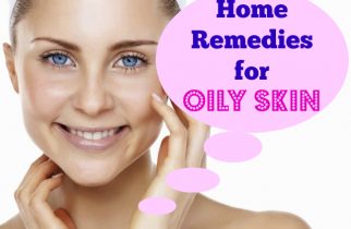 Best Home remedies for Oily Skin